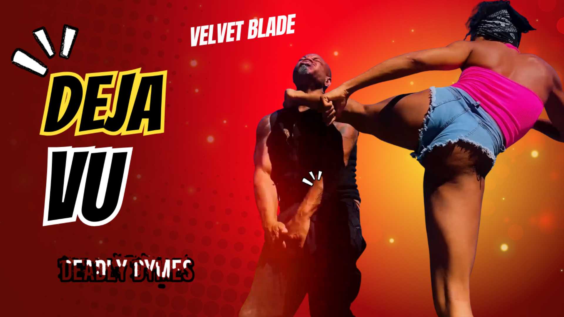 DeadlyDymes | Deadly Dymes | DEJA VU